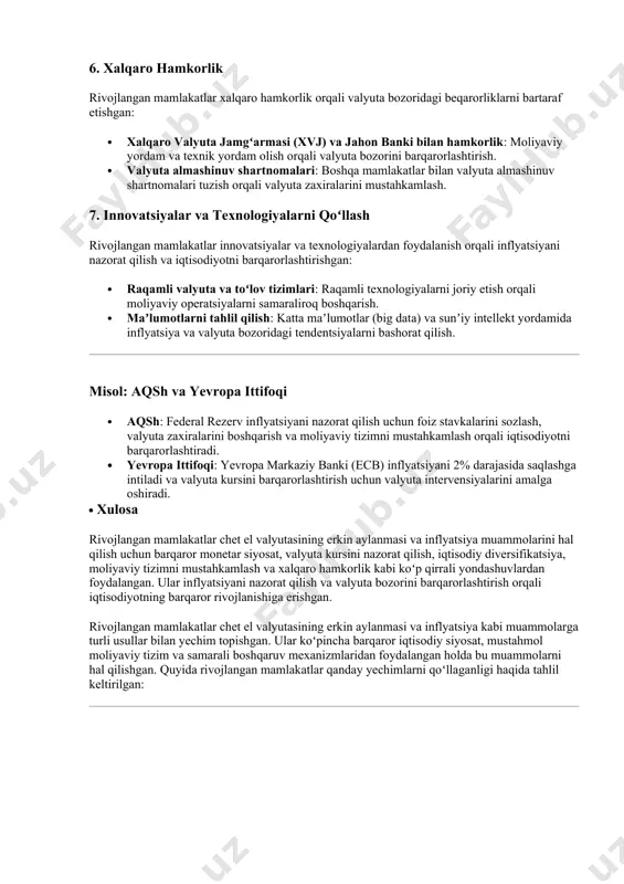 federal rezervi (fed) inflyatsiyani nazorat qilish uchun foiz stavkalarini oshirish yoki pasaytirish orqali iqtisodiyotni barqarorlashtiradi. · maqsadli inflyatsiya darajasi: koʻpgina rivojlangan mamlakatlar (masalan, yevropa ittifoqi, aqsh, yaponiya) inflyatsiyani maʼlum bir darajada (odatda 2%) saqlashga intiladi. bu ularga narxlarning barqarorligini taʼminlash imkonini beradi. 2. valyuta kursini barqarorlashtirish rivojlangan mamlakatlar valyuta kursini barqarorlashtirish uchun turli usullardan foydalangan: · valyuta intervensiyalari: markaziy banklar valyuta bozoriga aralashib, valyuta kursini barqarorlashtirish uchun chet el valyutasini sotish yoki sotib olish orqali aralashadi. masalan, shveysariya milliy banki shveysariya franki haddan tashqari qadrlashib ketmasligi uchun valyuta intervensiyalarini amalga oshiradi. · valyuta zaxiralarini toʻldirish: rivojlangan mamlakatlar katta valyuta zaxiralarini saqlaydi, bu ularga valyuta bozoridagi beqarorliklarga qarshi kurashish imkonini beradi. 3. iqtisodiy diversifikatsiya va eksportni ragʻbatlantirish rivojlangan mamlakatlar iqtisodiyotni diversifikatsiya qilish va eksportni ragʻbatlantirish orqali valyuta tushumlarini oshirishga erishgan: · yuqori texnologiyali sanoatni rivojlantirish: masalan, germaniya yuqori sifatli mashinasozlik va avtomobilsozlik mahsulotlarini ishlab chiqarish orqali eksportni ragʻbatlantirdi. · xizmatlar sohasini …