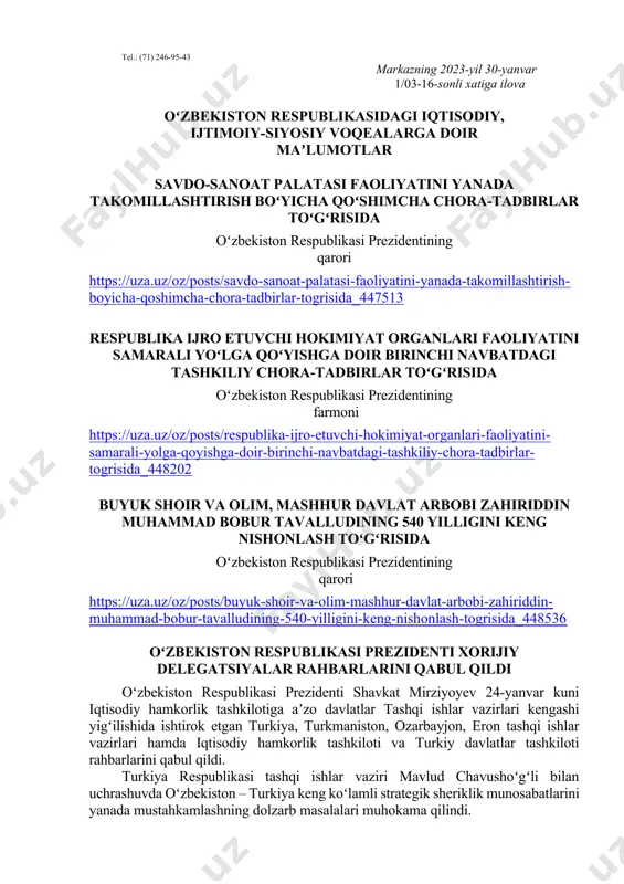 otlar savdo-sanoat palatasi faoliyatini yanada takomillashtirish boʻyicha qoʻshimcha chora-tadbirlar toʻgʻrisida oʻzbekiston respublikasi prezidentining qarori https://uza.uz/oz/posts/savdo-sanoat-palatasi-faoliyatini-yanada-takomillashtirish-boyicha-qoshimcha-chora-tadbirlar-togrisida_447513 respublika ijro etuvchi hokimiyat organlari faoliyatini samarali yoʻlga qoʻyishga doir birinchi navbatdagi tashkiliy chora-tadbirlar toʻgʻrisida oʻzbekiston respublikasi prezidentining farmoni https://uza.uz/oz/posts/respublika-ijro-etuvchi-hokimiyat-organlari-faoliyatini-samarali-yolga-qoyishga-doir-birinchi-navbatdagi-tashkiliy-chora-tadbirlar-togrisida_448202 buyuk shoir va olim, mashhur davlat arbobi zahiriddin muhammad bobur tavalludining 540 yilligini keng nishonlash toʻgʻrisida oʻzbekiston respublikasi prezidentining qarori https://uza.uz/oz/posts/buyuk-shoir-va-olim-mashhur-davlat-arbobi-zahiriddin-muhammad-bobur-tavalludining-540-yilligini-keng-nishonlash-togrisida_448536 oʻzbekiston respublikasi prezidenti xorijiy delegatsiyalar rahbarlarini qabul qildi oʻzbekiston respublikasi prezidenti shavkat mirziyoyev 24-yanvar kuni iqtisodiy hamkorlik tashkilotiga aʼzo davlatlar tashqi ishlar vazirlari kengashi yigʻilishida ishtirok etgan turkiya, turkmaniston, ozarbayjon, eron tashqi ishlar vazirlari hamda iqtisodiy hamkorlik tashkiloti va turkiy davlatlar tashkiloti rahbarlarini qabul qildi. turkiya respublikasi tashqi ishlar vaziri mavlud chavushoʻgʻli bilan uchrashuvda oʻzbekiston – turkiya keng koʻlamli strategik sheriklik munosabatlarini yanada mustahkamlashning dolzarb masalalari muhokama qilindi. uchrashuv avvalida tashqi ishlar vaziri chavushoʻgʻli turkiya prezidenti rejep tayyip erdogʻanning salomi va ezgu tilaklarini yetkazdi. davlatimiz rahbari oliy darajadagi muntazam va sermahsul muloqotlar koʻp qirrali …