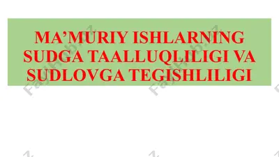 ma’muriy ishlarning sudga taalluqliligi va sudlovga tegishliligi — PPTX
