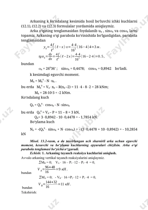 – p14= 0, bundan 2. arka kesimlaridagi ichki zo‘riqish kuchlarini aniqlash. ichki zo‘riqish kuchlarining epyuralarini chizish uchun (12.1), (12.2) va (12.3) formulalardan foydalanamiz: (a) arka o‘qi parabola tenglamasini qanoatlantirganligi uchun tg = bo‘ladi. bundan sin va cos larni aniqlash mumkin. arkani teng sakkiz qismga bo‘lib, (a) formulalarda qatnashuvchi oddiy balkadagi eguvchi moment mx0 va ko‘ndalang kuch qx0 larning qiymatlarini aniqlaymiz (13.2 –rasm, b). ma0 = 0; m10 = va2 = 92 = 18 knm; m20 = va4 = 94 = 36 knm; m30 = va6 – r12 = 96 – 82 = 38 knm; ms0 = va8 - r14 = 98 – 84 = 40 knm; m40 = vb6 - r22 = 116 – 122 = 42 knm; m50 = vb4 = 114 = 44 knm; m60 = vb2 = 112 = 22 knm; mv0 = 0. qa0 = q10 = q20 chap = va = 9 knm; q20 o‘ng …