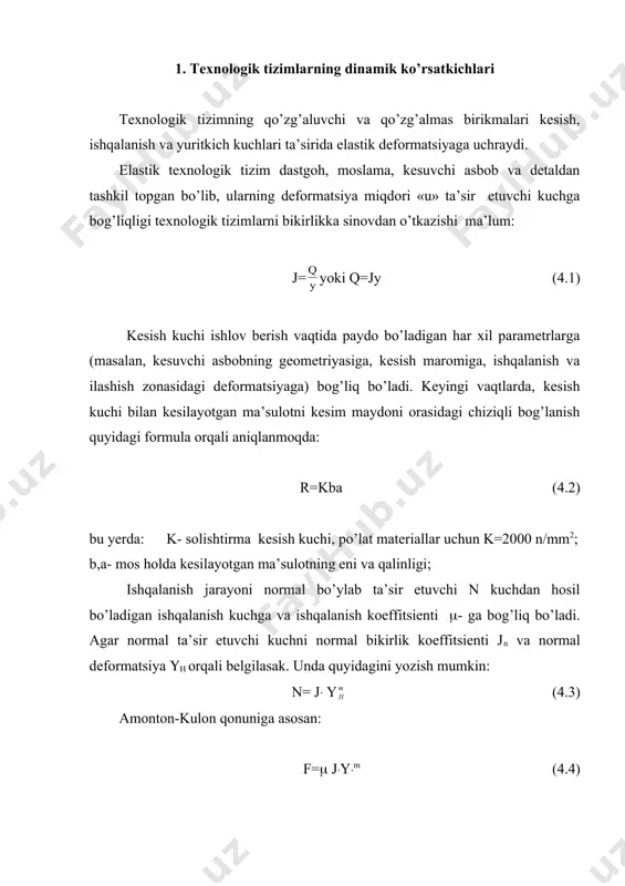 ishqalanish va ilashish zonasidagi deformatsiyaga) bog’liq bo’ladi. keyingi vaqtlarda, kesish kuchi bilan kesilayotgan ma’sulotni kesim maydoni orasidagi chiziqli bog’lanish quyidagi formula orqali aniqlanmoqda: r=kba (4.2) bu yerda: k- solishtirma kesish kuchi, po’lat materiallar uchun k=2000 n/mm2; b,a- mos holda kesilayotgan ma’sulotning eni va qalinligi; ishqalanish jarayoni normal bo’ylab ta’sir etuvchi n kuchdan hosil bo’ladigan ishqalanish kuchga va ishqalanish koeffitsienti (- ga bog’liq bo’ladi. agar normal ta’sir etuvchi kuchni normal bikirlik koeffitsienti jn va normal deformatsiya (( orqali belgilasak. unda quyidagini yozish mumkin: n= j’ y (4.3) amonton-kulon qonuniga asosan: f=( j’y’m (4.4) bu yerda: m-daraja ko’rsatkichi. quyidagi 4.1-rasmda strelka bilan kesuvchi kuchni va f(t) bilan esa ishqalanish kuchlari tasvirlangan bo’lib, bular ta’sirida elastik texnologik tizim deformatsiya holatida bo’ladi. rasm. elastik texnologik tizimga kuchlarni ta’sir etish jarayoni. a. texnologik tizim sxemasi : 1-dastgoh; 2-moslama; 3-kesuvchi asbob; 4-detal; b. elastik texnologik tizimni deformatsiyalanishidagi kesim qalinligini o’zgarish sxemasi. f(t) va r(t) kuchlar ta’sirida …