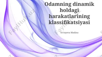 odamning dinamik holdagi harakatlarining klassifikatsiyasi — PPTX