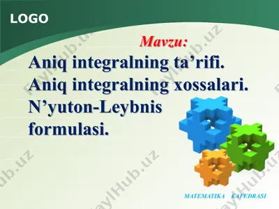 aniq integralning ta’rifi va xossalari — PPT