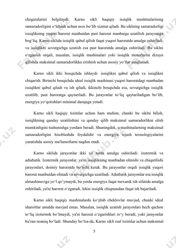 ashina karno siklidan yuqori samaradorlikka ega bo‘la olmaydi. bu qoida termodinamikaning ikkinchi qonuniga asoslanadi. yana bir muhim jihat shuki, karno sikli issiqlik mashinasi sifatida ishlashi bilan bir qatorda, teskari yo‘nalishda ishlaganda sovitkich yoki issiqlik nasosi sifatida ham ishlashi mumkin. bunday hollarda u issiqlikni past haroratli muhitdan olib, uni yuqori haroratli muhitga uzatadi. ya'ni karno sikli faqat issiqlikdan ish olish uchun emas, balki issiqlikni tashish tizimlarida ham asosiy nazariy model bo‘lib xizmat qiladi. 1.2. karno siklini tashkil etuvchi jarayonlar. karno sikli orqali biz maksimal erishish mumkin bo‘lgan samaradorlikni bilib olamiz. masalan, agar issiqlik manbai 500 k bo‘lsa, va sovutgich 300 k bo‘lsa, karno siklining nazariy samaradorligini hisoblash mumkin. bu orqali, real mashinalarning samaradorligini qiyoslash mumkin bo‘ladi. karno siklini o‘rganish orqali energiyani tejash, resurslardan oqilona foydalanish va ekologik toza texnologiyalarni ishlab chiqish yo‘llarini ham aniqlash mumkin. shu sababli karno sikli nafaqat nazariy, balki amaliy jihatdan ham juda katta ahamiyatga ega. karno sikli …