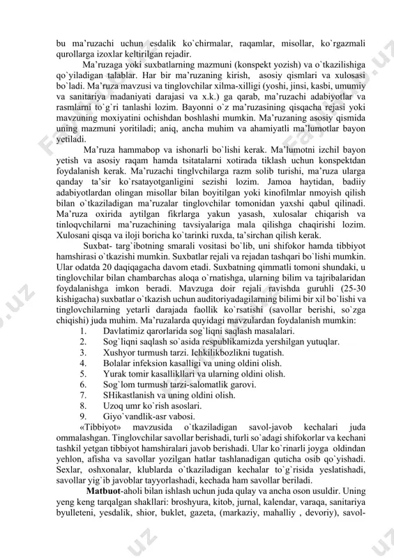 aorifi va gigiyenik tariya kabinetlari tashkil yetiladigan bo`ldi. ular metodik materiallar, radio qurilmalar, proyeksion va tovush yozib oladigan apparaturalar, plakatlar, yesdaliklar to`plami, ilmiy-ommabop adabiyotlar bilan jixozlangan bo`ladi. sanitariya maorifi bo`yicha maxsus tayyorgarlikdan o`tgan o`rta maxsus tibbiyot xodimi kabinet instruktori qilib tayinlanadi. instruktorlarning asosiy vazifalari: aholi o`rtasida sanitariya-gigiyena va tibbiyot bilimlarini targihb qilishning yillik va oylik rejalarini ishlab chiqish va hayotga tadbq qilish hamda sog`lom turmush tarzi uchun kurashish; bemorlar va dispanser hisobida turadigan, kasalligi ancha havfli kishilar o`rtasida guruhli va yakka-yakka, shaxsiy tartibda sanitariya-oqartuv ishlari olib borish; aholini sanitariya-gigiyenik jihatdan tarbiyalash tadbirlarini o`tkazishga; tibbiyot xodimlarini tayyorlash uchun metodik, ko`rgazmali va boshqa materiallar tanlash va saqlash; qiingan ishlarni hisobga olish, xujjatlarni yuritishdan iborat. sanitariya maorif uylari va kabinetlarining xodimlari dam olish joylarida targ`ibot sifatida qiziqarli ko`rgazmalar, vikto`rinalar, ommaviy tomosha tadbirlarini tashkil yetishga yehtibor beradi. sanitariya maorifining uslub va vositalari. uslub deganda aniq ish yuritish usullari tushuniladi. og`zaki, bosma, ko`rgazmali va aralash …