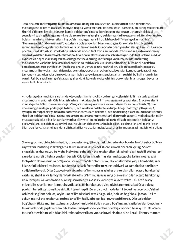 nlari, "rojdestvo archasini bezang", "shirin soat", "defile" tanlovlari mavjud. chiqindi material va hokazo. ota-onalar farzandlari bilan birgalikda chiqishadi ijodiy vazifalar"yosh usta", "yaxshi styuardessa". ota-onalar va maktabgacha yoshdagi bolalarning birgalikdagi faoliyatini tashkil etish ijobiydir, masalan, "mening oilamning sevimli oshpazlik retseptlari", "teatr festivallari", "ijodiy ustaxonalar", "ijod quvonchi" ko'rgazmalari va boshqalar. mohiyati kognitiv shakllar- ota-onalarning yoshi haqida ma'lumot berish va psixologik xususiyatlar maktabgacha yoshdagi bolalar, ularning amaliy ta'lim ko'nikmalarini shakllantirish. asosiy rol o'tkaziladigan uchrashuvlarga tegishli noan'anaviy shakl, guruh maslahatlari. o'qituvchilar ularni tashkil etish va o'tkazishga ijodiy yondashadilar, ko'pincha mashhur teleko'rsatuvlarga tayanadilar. “kvn”, “pedagogik mo‘jizalar maydoni”, “teatr juma”, “pedagogik ish”, “nima, qayerda?”, “davra suhbati”, “tok-shou”, “ishonch telefoni”, “viktorinalar” va boshqalar shular jumlasidandir.shuningdek, ota-onalarning ko‘nikma va malakalarini shakllantirish maqsadida treninglar, amaliy mashg‘ulotlar, suhbatlar o‘tkazilmoqda. bola tarbiyasida. noan'anaviy xolding haqida ota-onalar yig'ilishlari biz o'qituvchi ota-onalarga muloqot hamkori sifatida munosabatda bo'lsa, ularning tarbiyaviy tajribasini, bilimga bo'lgan ehtiyojini hisobga oladimi, faollashtirish usullaridan foydalanadimi haqida gapiramiz. vizual va axborot …