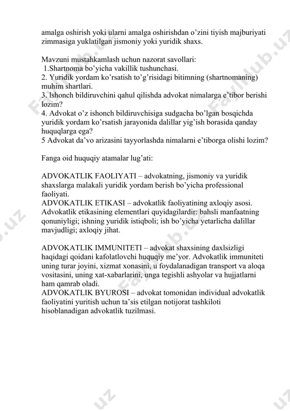 vokat nimalarga e’tibor berishi lozim? 4. advokat o’z ishonch bildiruvchisiga sudgacha bo’lgan bosqichda yuridik yordam ko’rsatish jarayonida dalillar yig’ish borasida qanday huquqlarga ega? 5 advokat da’vo arizasini tayyorlashda nimalarni e’tiborga olishi lozim? fanga oid huquqiy atamalar lug’ati: advokatlik faoliyati – advokatning, jismoniy va yuridik shaxslarga malakali yuridik yordam berish bo’yicha professional faoliyati. advokatlik etikasi – advokatlik faoliyatining axloqiy asosi. advokatlik etikasining elementlari quyidagilardir: bahsli manfaatning qonuniyligi; ishning yuridik istiqboli; ish bo’yicha yetarlicha dalillar mavjudligi; axloqiy jihat. advokatlik immuniteti – advokat shaxsining daxlsizligi haqidagi qoidani kafolatlovchi huquqiy me’yor. advokatlik immuniteti uning turar joyini, xizmat xonasini, u foydalanadigan transport va aloqa vositasini, uning xat-xabarlarini, unga tegishli ashyolar va hujjatlarni ham qamrab oladi. advokatlik byurosi – advokat tomonidan individual advokatlik faoliyatini yuritish uchun ta’sis etilgan notijorat tashkiloti hisoblanadigan advokatlik tuzilmasi.