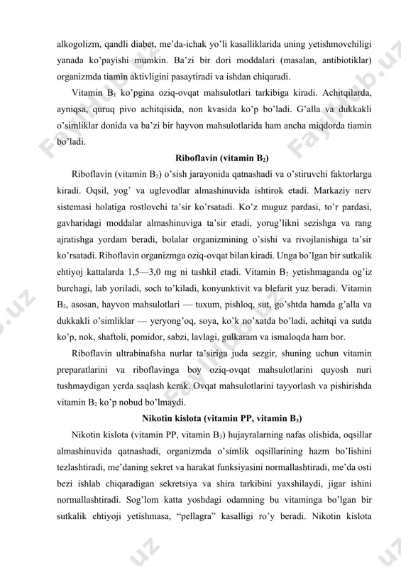 pp, vitamin b3) hujayralarning nafas olishida, oqsillar almashinuvida qatnashadi, organizmda o’simlik oqsillarining hazm bo’lishini tezlashtiradi, me’daning sekret va harakat funksiyasini normallashtiradi, me’da osti bezi ishlab chiqaradigan sekretsiya va shira tarkibini yaxshilaydi, jigar ishini normallashtiradi. sog’lom katta yoshdagi odamning bu vitaminga bo’lgan bir sutkalik ehtiyoji yetishmasa, “pellagra” kasalligi ro’y beradi. nikotin kislota meditsinada faqat shu kasallikni davolash va oldini olishda emas, balki boshqa bir qator kasalliklarni davolashda ham yaxshi naf beradi. lekin uni shifokor ruxsati bilan qabul qilish kerak. piridoksin (vitamin b6) piridoksin (vitamin b6) oqsil va yog’ning normal hazm bo’lishini ta’minlab, azot almashinuvida muhim rol o’ynaydi. katta yoshdagi kishilarning bu vitaminga bo’lgan bir sutkalik ehtiyoji 1,5—3,0 mg, bolalarda — 0,4—2 mg. organizmda piridoksin yetishmasa, bolalar o’smay qoladi, me’da-ichak ishi buziladi, yuz, bo’yin, bosh terisining yalliglanishi, qo’zg’aluvchanlik, uyqusizlik kuzatiladi. piridoksin ko’pgina o’simlik va hayvonlar mahsulotida, masalan, quruq pivo achitqisi, kepak, arpa, tariq, makkajo’xori, no’xat, kartoshka, sabzi, lavlagi, mol va tovuq go’shti, …