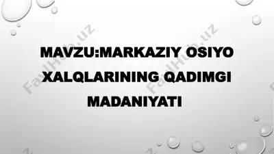 markaziy osiyo xalqlarining qadimgi madaniyati — PPTX