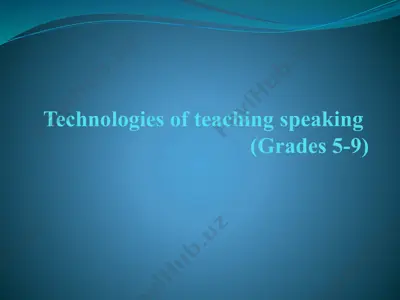technologies of teaching speaking(grades 5-9) — PPTX