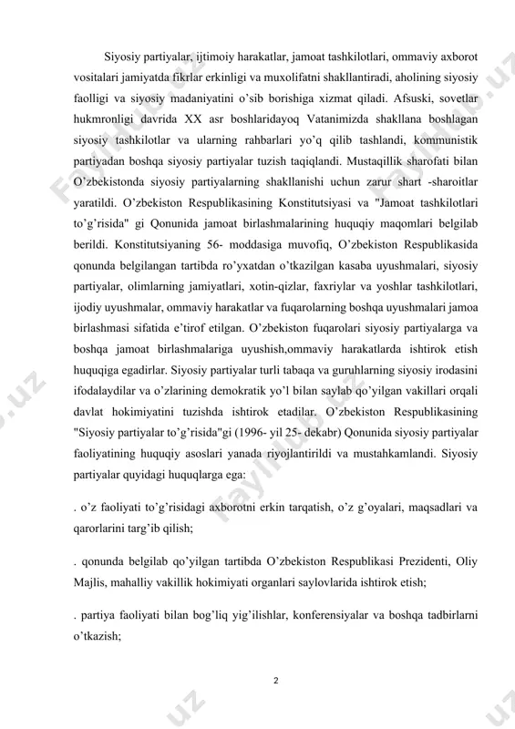 liy majlis, mahalliy vakillik hokimiyati organlаri sаylоvlаridа ishtirok etish; . partiya faoliyati bilаn bog’liq yig’ilishlar, konferensiyalar vа boshqa tadbirlarni o’tkazish; . qonun hujjatlarida nazarda tutilgan tartibda ommaviy axborot vositalarini ta’sis etish va boshqa ommaviy axborot vositalaridan foydalanish; . o’zbekiston respublikasining siyosiy partiyalari bilan ittifoq (blok) tuzish, ular bilan va boshqa jamoat birlashmalari bilan shartnoma munosabatlari o’rnatish; . o’zbekiston respublikasi qonunlarida nazarda tutilgan huquqlarga ham ega. mustaqillik yillarida o’zbekistonda demokratik jamiyatning qonuniy belgisi bo’lgan ko’p partiyaviylik shakllandi, jamoat tashkilotlari tubdan yangilandi. o’zbekistonda 4 ta siyosiy partiya, 2 ta ijtimoiy harakat, 300 ga yaqin jamoat tashkilotlari, uyushmalari, jamoatchilik jamg’armalari tashkil topdi va faoliyat ko’rsatmoqda. o’zbekiston xalq demokratik partiyasi 1991- yil 1- noyabrda toshkentda bо’lib o’tgan ta’sis quriltoyida tashkil topgan. ushbu quriltoyda uning dasturi va nizomi qabul qilindi. o’zbekiston xdpsi 1991- yil 15 - noyabrda adliya vazirligi tomonidan ro’yxatga olindi. partiyaning 218 viloyat, shahar va tuman kengashlari, 13665 boshlang’ich tashkiloti faoliyat ko’rsatmoqda. 400 …