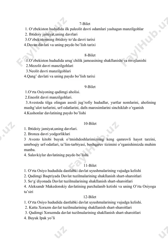 a davri yodgorliklari 3 avesto kitobi buyuk o’tmishdoshlarimizning keng qamrovli hayot tarzini, umrboqiy urf-odatlari, ta’lim-tarbiyasi, boshqaruv tizimini o’rganishimizda muhim manba. 4. salavkiylar davlatining paydo bo’lishi 11-bilet 1. o‘rta osiyo hududida dastlabki davlat uyushmalarining vujudga kelishi 2. qadimgi baqtriyada davlat tuzilmalarining shakllanish shart-sharoitlari 3. so‘g`diyonada davlat tuzilmalarining shakllanish shart-sharoitlari 4. aleksandr makedonskiy davlatining parchalanib ketishi va uning o’rta osiyoga ta’siri 12-bilet 1. o‘rta osiyo hududida dastlabki davlat uyushmalarining vujudga kelishi. 2. katta xorazm davlat tuzilmalarining shakllanish shart-sharoitlari 3. qadimgi xorazmda davlat tuzilmalarining shakllanish shart-sharoitlari 4. buyuk ipak yo’li 13-bilet 1. kir ii ning o’rta osiyoga harbiy yurishlari. 2. doro i ning o’rta osiyoga harbiy yurishlari. 3.eron axmoniylariga qarshi o’rta osiyoning parfiya,marg’iyona hududlarida,saklar o’lkasida ko’plab xalq qo’zg’olonlarining boshlanishi 4. o’rta osiyo hududida dastlabki urug’ jamoalarining paydo bo’lishi 14-bilet 1. aleksandr makendonskiyning o‘rta osiyoga istilochilik yurishlari. 2. makedoniyalik iskandar zulqarnaynning o’rta osiyoga harbiy yurishlari. 3. iskandar tajovuzi va zulmiga qarshi ko’tarilgan so’g’d xalqining …