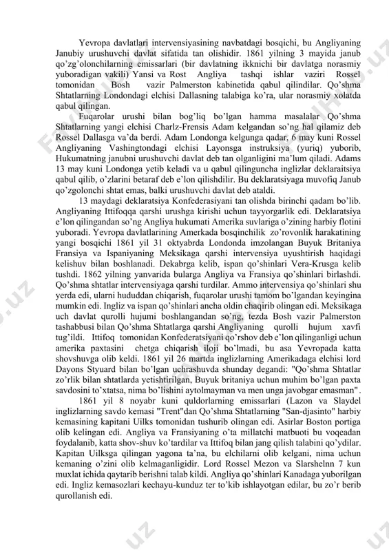 lik senator djon gammond shunday degandi: «zambarakdan bitta ham o’q uzmasdan, qilichimizni qinidan sug’irmasdan jahonni tiz chuktirishimiz mumkin, bizga qarshi hech kim urush boshlay olmadi. agar biz uch yil paxta bermasak, nimalar bo’lishi mumkin? angliya albatta janubni himoya qilish uchun butun jahonni safarbar qilishi mumkin, paxta bilan xech kim urusha va o’ynasha olmaydi. yer yuzida paxta bilan urushadigan xokim yo’q. paxta jahonni boshqaradi». ana shunday fikr-mulohazalar bilan janubliklar urushning strategik rejasi bilan qizikmasdan, balki, angliya va fransiyaning janubni tan olishi va ularning xarbiy yordami va qullab-quvvatlashi bilan qiziqar edilar. fuqarolar urushi bir davlatning ikki qismi o’rtasida bo’lganligi uchun ham u boshqa urushlardan rasman farq qiladi, urush e’lon qilish ham umuman qoidaga to’g’ri kelmaydi.janubliklar semter fortini olgandan so’ng lin’kolin hamma shtatlardan 75 ming volonterni militsiyaga chaqirib, 1861 yilning 15 aprelida janubliklarning g’alayonini bostirishga buyruq berdi. ittifoqqa qarshi fitna uyushtirgan shaxslarga 20 kun muxlat berib, ularning tarqalishi va tinch hayotga qaytishlarini talab …