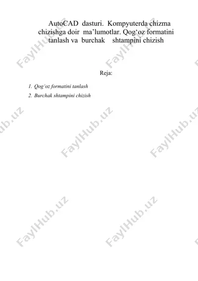 autocad dasturi. kompyuterda chizma chizishga doir ma’lumotlar — DOC