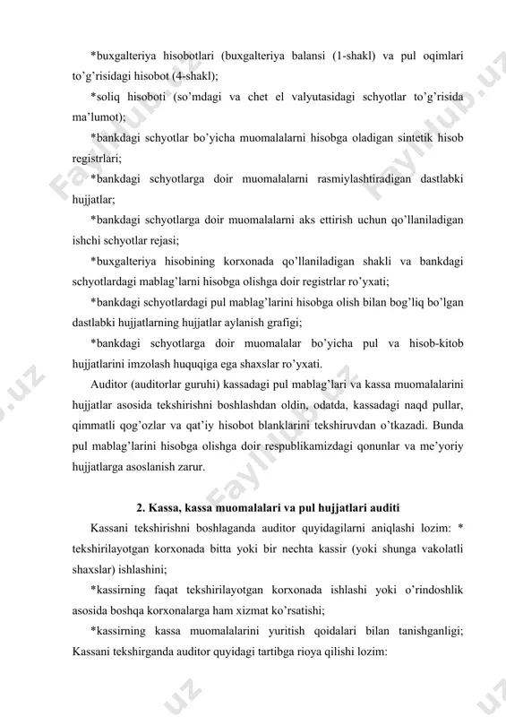 kshirilayotgan korxonada ishlashi yoki o’rindoshlik asosida boshqa korxonalarga ham xizmat ko’rsatishi; · kassirning kassa muomalalarini yuritish qoidalari bilan tanishganligi; kassani tekshirganda auditor quyidagi tartibga rioya qilishi lozim: kassani tekshirish, tekshirilayotgan korxona bosh buxgalteri va kassiri ishtirokida amalga oshiriladi, tekshirish paytida boshqa shaxslar qatnashishi mumkin emas; · kassani tekshirish paytida barcha kassa muomalalari to’xtatiladi. kassani tekshirish imkoni bo’lmay qolganda yoki bir nechta kassa bo’lganda ularning barchasi auditor tomonidan muhrlanib, kalitlar kassirda, muhr esa auditorda saqlanadi; · kassadagi naqd pullar, qimmatli qog’ozlarni sanash auditor, kassir va bosh buxgalter tomonidan amalga oshiriladi. pullar kassada taxtlangan (o’ramda) yoki tarqoq holda bo’lishdan qat’iy nazar, barchasi sanoqdan o’tkazilishi shart; · sanash tugaganidan so’ng auditor tekshiruvda aniqlangan pul mablag’larining summasi haqida alohida (oraliq) dalolatnoma tuzadi (1ilova). · turli shaxslarning tilxatlari, to’liq rasmiylashtirilmagan kassa chiqim orderlari, vedomostlar, schyotlar va boshqa shunga o’xshash hujjatlar kassadagi naqd pul qoldig’iga qo’shilmaydi va auditor tomonidan isbotlovchi kassa hujjati sifatida qabul qilinmaydi. shuningdek, …