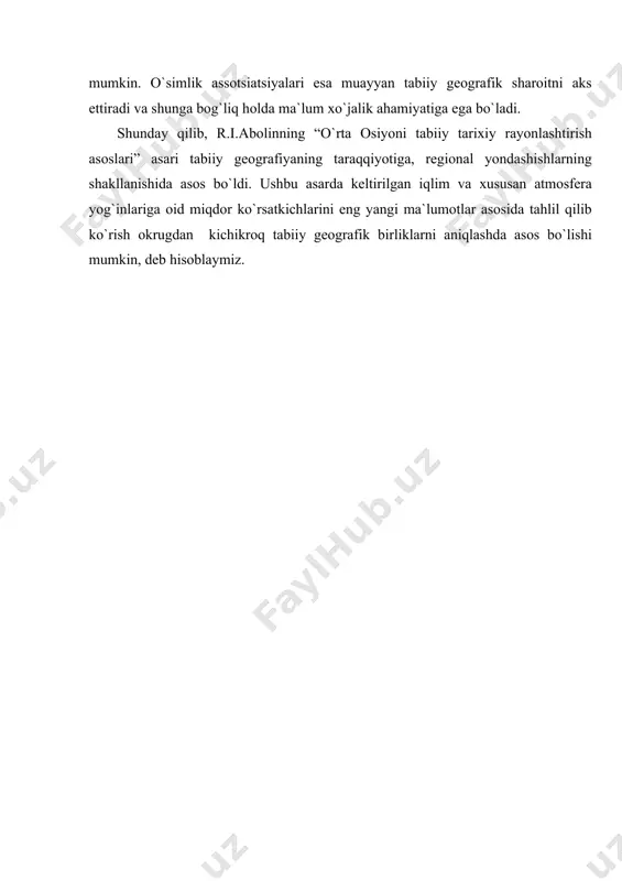 oz davomida hamda kuzning katta qismida vegetatsiyada bo`lishiga imkoniyat yaratiladi. shu sababli ham katta hududlarda landshaft tashkil qiluvchi asosiy o`simlik oq shuvoq hisoblanadi. ko`pincha u bilan birga boyalich, biyurgun va boshqa sho`ra o`simliklari o`sadi. orol okrugining ichki ayrim tabiiy tafovutlari asosida uchta tabiiy geografik rayon ajratilishi mumkin. bular: ustyurt, chimboy, kazalinsk rayonlaridir. r.i.abolin o`z asarining xulosa qismida har bir ajratilgan okruglarning eng asosiy xususiyatlarigina belgilanganligini ta`kidlab, ularni keyinchalik rayonlarga, rayonlarni esa o`z navbatida mintaqalarga, so`ngra gidrotermik uchastkalarga bo`lish mumkinligini yozadi. uning fikricha, har bir gidrotermik uchastka doirasida, keyinchalik to`plangan ma`lumotlar asosida o`simlik assotsiatsiyalari ajratish mumkin. o`simlik assotsiatsiyalari esa muayyan tabiiy geografik sharoitni aks ettiradi va shunga bog`liq holda ma`lum xo`jalik ahamiyatiga ega bo`ladi. shunday qilib, r.i.abolinning “o`rta osiyoni tabiiy tarixiy rayonlashtirish asoslari” asari tabiiy geografiyaning taraqqiyotiga, regional yondashishlarning shakllanishida asos bo`ldi. ushbu asarda keltirilgan iqlim va xususan atmosfera yog`inlariga oid miqdor ko`rsatkichlarini eng yangi ma`lumotlar asosida tahlil qilib ko`rish okrugdan …