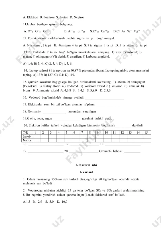 i s. 7 ta sigma 1 ta pi d. 5 ta sigma 3 ta pi 13. 5. tarkibida 2 ta π- bog‘ bo‘lgan molekulalarni aniqlang. 1) azot; 2) kislorod; 3) metan; 4) oltingugurt (vi) oksid; 5) atsetilen; 6) karbonat angidrid. a) 1, 6; b) 3, 4 ; c) 2, 3, 4; d) 1, 5, 6. 14. izotop yadrosi 81 ta neytron va 40,87 % protondan iborat. izotopning nisbiy atom massasini toping. a) 137; b) 127; c) 131; d) 119. 15. qutbsiz kovalent bog’ga ega bo’lgan birikmalarni ko’rsating. 1). metan 2) oltingugurt (iv) oksidi 3). natriy ftorid 4 ) vodorod 5) vodorod xlorid 6 ) kislorod 7 ) ammiak 8) brom 9. ammoniy xlorid a. 4,6,8 b. 1,4,6 s. 3,8,9 d. 2,5,6 16. vodorod bog’lanish deb nimaga aytiladi. ________________________ 17. elektronlar soni bir xil bo’lgan atomlar to’plami _______________ 18. germaniy ______________ tamonidan yaratilgan 19.g eliy, neon, argon _________________ guruhini tashkil etadi. …
