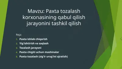 paxtatozalashkorxonasi qabul jarayonini tashkil qilish — PPTX