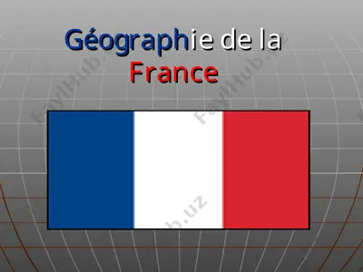 géographie de la france — PPT