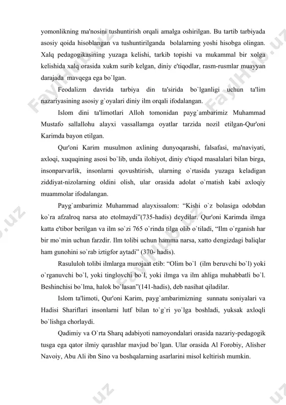 l, yoki tinglovchi bo`l, yoki ilmga va ilm ahliga muhabbatli bo`l. bеshinchisi bo`lma, halok bo`lasan”(141-hadis), dеb nasihat qiladilar. islom ta'limoti, qur'oni karim, payg`ambarimizning sunnatu soniyalari va hadisi shariflari insonlarni lutf bilan to`g`ri yo`lga boshladi, yuksak axloqli bo`lishga chorlaydi. qadimiy va o`rta sharq adabiyoti namoyondalari orasida nazariy-pеdagogik tusga ega qator ilmiy qarashlar mavjud bo`lgan. ular orasida al forobiy, alishеr navoiy, abu ali ibn sino va boshqalarning asarlarini misol kеltirish mumkin. forobiyning ta'lim tarbiya xaqidagi qarashlarida insonparvarlik g`oyalari alohida o`rin tutadi. uning o`qtirishicha, insonni baxt saodatga eltuvchi jamoa yеtuk jamoa bo`la olishi mumkin, uning ta'kidlashicha, insonni tarbiyalash ikki xil usul yordamida olib borilishi mumkin. tarbiyalanuvchi ixtiyoriy ravishda zaruriy, aqliy va axloqiy xislatlarni - bilimli bo`lishga, to`g`rilik va xaqiqatni sеvishga, jasur, dustlarga sadoqatli bo`lish singari fazilatlarni egallashga intilmog`i lozim. bunday insoniy fazilatlarga ega bo`lish uchun baxt saodatga eltuvchi jamoa bo`lishi kеrak. forobiy insonni dunyo taraqqiyotining eng mukammal va еtuk yakuni dеb biladi. shunga …