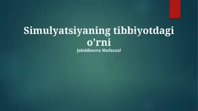 simulyatsiyaning tibbiyotdagi o'rni — PPTX