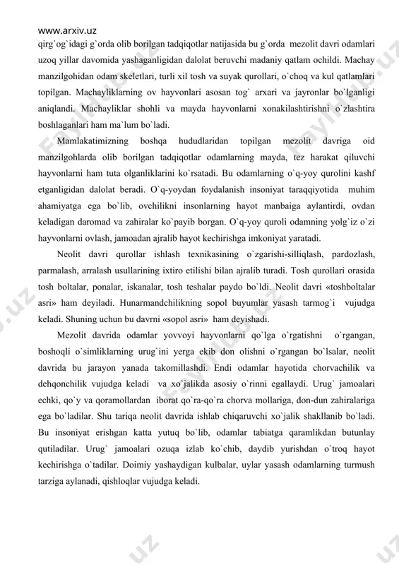 ar, iskanalar, tosh teshalar paydo bo`ldi. neolit davri «toshboltalar asri» ham deyiladi. hunarmandchi​lik​ning sopol buyumlar yasash tarmog`i vujudga keladi. shuning uchun bu davrni «sopol asri» ham deyishadi. mezolit davrida odamlar yovvoyi hayvonlarni qo`lga o`rgatishni o`rgangan, boshoqli o`simliklarning urug`ini yerga ekib don olishni o`rgangan bo`lsalar, neolit davrida bu jarayon yanada takomillashdi. endi odamlar hayotida chorvachilik va dehqonchilik vujudga keladi va xo`jalikda asosiy o`rinni egallaydi. urug` jamoalari echki, qo`y va qoramollardan iborat qo`ra-qo`ra chorva mollariga, don-dun zahiralariga ega bo`ladilar. shu tariqa neolit davrida ishlab chiqaruvchi xo`jalik shakllanib bo`ladi. bu insoniyat erishgan katta yutuq bo`lib, odamlar tabiatga qaramlikdan butunlay qutiladilar. urug` jamoalari ozuqa izlab ko`chib, daydib yurishdan o`troq hayot kechirishga o`tadilar. doimiy yashaydigan kulbalar, uylar yasash odamlarning turmush tarziga aylanadi, qishloqlar vujudga keladi. neolit davrida odamlar hayvon terisidan tikilgan kiyimlar o`rniga jun va o`simlik tolasidan to`qilgan matolardan tikilgan kiyimlar kiyadigan bo`ladilar. hunarmandchilikda to`qimachilik, tikuvchilik tarmog`i ham paydo bo`ladi. mamlakatimiz hududidan neolit davriga doir …