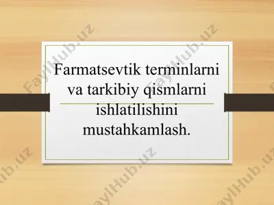 farmatsevtik terminlar va tarkibiy qismlar ishlatilishini mustahkamlash — PPTX