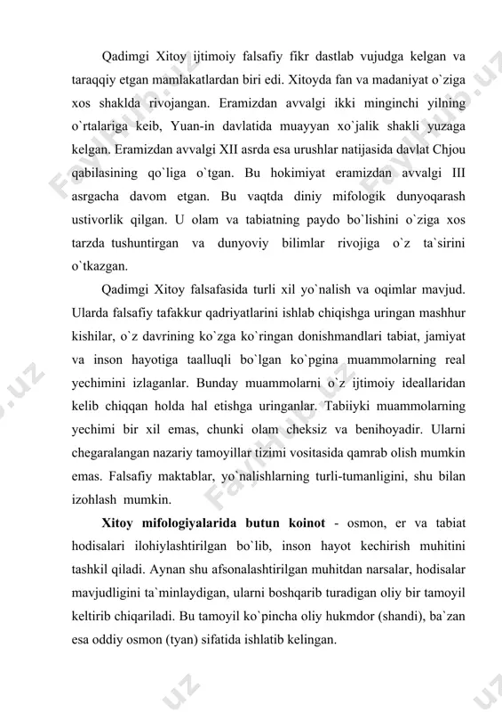 los bo`lishga nisbatan qiziqish unchalik kuchli bo`lmagan. aksincha, u ko`proq amaliy va pragmatic yo`nalishga ega edi. xitoy faylasuflari asosan kambag`al a`yonlarga mansub bo`lgan. ular ko`pincha g`oyat ulkan imperatorlik saroylari qoshida amal qilgan ma`muriy tizim sektorlarida faoliyat yuritishgan. ko`pgina buyuk xitoy mutafakkirlari ana shu ijtimoiy muhitning samarasi sifatida dunyoga kelgan. ko`pchilik tomonidan hurmat-ehtirom ila tan olingan donishmandlar ta`sirida asta-sekin xitoy falsafiy tafakkuri shakllana borgan. ko`p hollarda ularning ismlari aniq bo`lmasada, aynan ular asotirlar, afsonalar ma`naviy ta`siridan ozod bo`la borganlar va olam to`g`risidagi ilk dunyoqarashni.ozlarida shakllantirib, rivojlantirganlar. ularning qarashlarida afsonaviy va dunyoviy bilimlar bir-biri bilan bevosita bog’lanib, bir-birini to’ldirib brogan xitoy falsafasi o`zining gullab yashnagan vaqtiga “urushuvchi davlatlar” deb atalgan davrda erishdiki, uni xitoy falsafasining “oltin davri” (eramizdan avvalgi vi-iiiasrlar) deb atadilar. asosiy falsafiy yo`nalishlar quyidagilardan iborat edi: in-yan, konfutsiychilik, daosizm, ismlar maktabi, moizm, legizm. in - yan. qadimgi xitoydagi ilk falsafiy ta`limotlarga ko`ra, osmon va yer bilan chegaralangan olam in hamda …