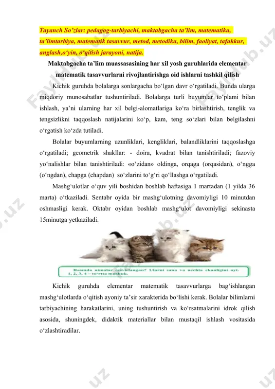 o‘tkaziladi. mashgulot 20 daqiqa davom etadi. yil davomida 36 ta mashg‘ulot o‘tkaziladi. bolalar harakatli-ko‘rsatmali shaklda berilgan o‘quv materiallarini yaxshi o‘zlashtiradi. 5 yoshga qadam qo‘ygan bolalarni o‘qitishda didaktik o‘yinlardan keng foydalanish kerak. topshiriqlarniig bajarilish jarayonida o‘qituvchi bolalarni o‘z harakatlarini (nima qilganlarini va qanday qilganlarini, natijada nima hosil bo‘lganini) tushuntirib berishga undaydi. birinchi mashg‘ulotlardan boshlaboq bolalarga mos muammo xarakteridagi masalan, mashina qaysi darvozadan o‘tdi (o‘tmadi)? nega? kimning uyi (stoli, karavoti) baland (past)? nega? ayiqlarga kursilar, olmaxonlarga yong‘oqlar, bolalarga bayroqchalar yetadimi? kabi masalalarni berish kerak. o‘qitishda bolalarning emotsional kayfiyati, qiziqtirilganliklari katta mashg‘ulotlarda rangli ko‘rgazmali qo‘llanmalardan, turli didaktik materiallardan foydalanish kerak. katta guruh 6 yoshli bolalarda o‘z xulq-atvorini boshqarish qobiliyati paydo bo‘ladi; erkin xotira, diqqat rivojlanadi. shu yoshda topshiriqni bajarishga, o‘z ishiga ijobiy baho olishga intiladilar. ular o‘quv topshiriqlari (vazifasi)ga katta qiziqish bilan qaraydilar. bolalar katta guruhda birinchi o‘nlik sonlarini yaxshi o‘zlashtirishlari kerak. har xil buyumlar to‘plamini sanash, ularning qatorda kelish tartiblarini aniqlash jarayonida …