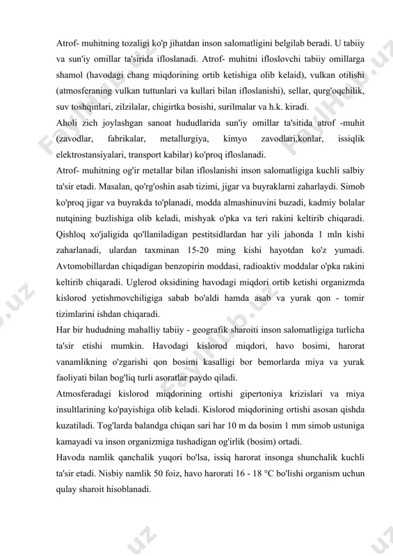 rod miqdorining ortishi asosan qishda kuzatiladi. tog'larda balandga chiqan sari har 10 m da bosim 1 mm simob ustuniga kamayadi va inson organizmiga tushadigan og'irlik (bosim) ortadi. havoda namlik qanchalik yuqori bo'lsa, issiq harorat insonga shunchalik kuchli ta'sir etadi. nisbiy namlik 50 foiz, havo harorati 16 - 18 °c bo'lishi organism uchun qulay sharoit hisoblanadi. suvda, tuproqda va ba'zi mahsulotlarda yod elementining yetishmasligi buqoq kasalligini keltirib chiqaradi. havoda namlik qanchalik yuqori bo'lsa, issiq harorat insonga shunchalik kuchli ta'sir etadi. nisbiy namlik 50 foiz, havo harorati 24°c, nisbiy namlik 44 -60 foiz, shamol tezligi sekundiga 0,7 - 1 m bo'lganda inson organizmi uchun juda qulay sharoit vujudga keladi. virusli kasalliklarga odam, hayvon va o'simliklarda uchraydigan juda ko'p yuqumli kasalliklar kiradi. odamlarda viruslar qo'g'atadigan gripp, qizamiq, suvchechak va chinchechak, virusli gepatit, poliomiyelit, ensefalit, quturish, gemorragik isitma kabi kasalliklar bir muncha mukammal o'rganilgan. ko'pchlik hollarda teri kasalliklarini ham viruslar paydo qilishi aniqlangan. ma'lumot …