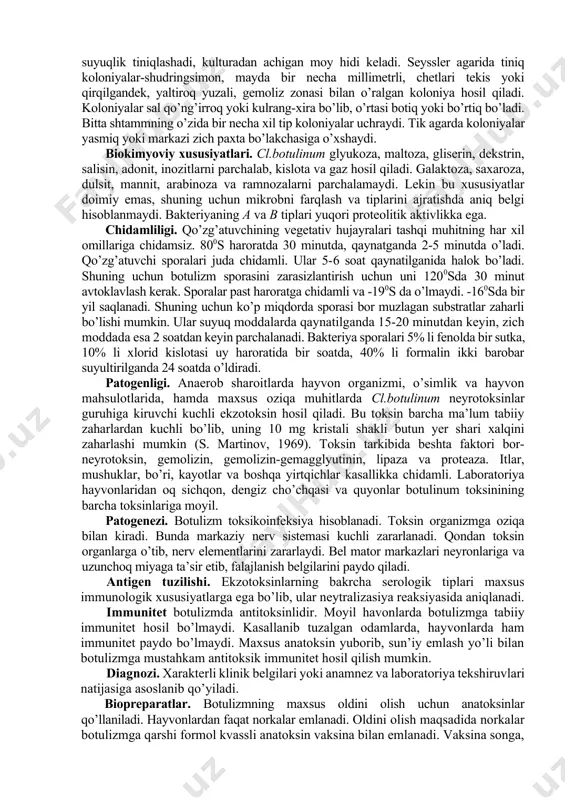 bo’lib, hujayra markazida yoki chekkalariga yaqin joylashadi. u teniis raketkasi shaklini eslatadi. kapsula hosil qilmaydi. vegetativ hujayralari anilin bo’yoqlar bilan yaxshi bo’yaladi. yosh kultura va to’qimadan tayyorlangan preparatlarda grammusbat,eski kulturalarda-grammanfiy bo’yaladi. kultural xususiyatlari. botulizm qo’zg’atuvchilari jiddiy anaeroblar. ularni o’stirish uchun maxsus oziqa muhitlar- glyukoza-qonli seyssler agari, glyukozali jigarli agar, glyukozali jelatina, glyukozali tik agar, kitt-tarossi muhiti va h.k.lar ishlatiladi. bakteriyalarning o’sishi va toksin hosil qilishi uchun optimal harorat a, b, c va d tiplari uchun- 350c, y va f tiplari uchun -28-300s. a va c tiplari 10-550s da ham rivojlanadi. ph 7,4-7,7. botulizm qo’zg’atuvchisi, kulturasi oziqa muhitlarda yuqori namlik bo’lganda, neytral yoki kuchsiz ishqorli muhitlarda kuchli zahar hosil qilish xususiyatiga ega. kitt-tarossi muhitini loyqalantiradi, keyin cho’kma hosil bo’lib, suyuqlik tiniqlashadi, kulturadan achigan moy hidi keladi. seyssler agarida tiniq koloniyalar-shudringsimon, mayda bir necha millimetrli, chetlari tekis yoki qirqilgandek, yaltiroq yuzali, gemoliz zonasi bilan o’ralgan koloniya hosil qiladi. koloniyalar sal qo’ng’irroq yoki …