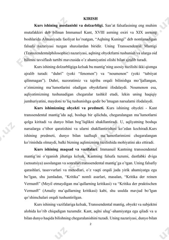 chda, chegaralangan ma’lumotlarni qolga kiritadi va dunyo bilan bog’liqlikni shakllantiradi. u, aqliyatning boshqa narsalarga e’tibor qaratishini va ularni shakllantirishini ko’zdan kechiradi.kurs ishining predmeti, dunyo bilan taalluqli ma’lumotlarimizni chegaralangan ko’rinishda olmaydi, balki bizning aqlimizning tuzilishida mohiyatini aks ettiradi. kurs ishining maqsad va vazifalari: immanuil kantning transsendental mantig’ini o’rganish jihatiga kelsak, kantning falsafa tuzumi, dastlabki dviga (sensatsiya) asoslangan va sonralari transsendental mantig’ga o’tgan. uning falsafiy qarashlari, tasavvurlari va metodlari, o’z vaqti orqali juda yirik ahamiyatga ega bo’lgan, shu jumladan, “kritika” nomli asarlari, masalan, “kritika der reinen vernunft” (meyil etmaydigan ma’qullarning kritikasi) va “kritika der praktischen vernunft” (amaliy ma’qullarning kritikasi) kabi, shu usulda mavjud bo’lgan qo’shimchalari orqali tushuntirilgan. kurs ishining vazifalariga kelsak, transsendental mantig, obyekt va subjektni alohida ko’rib chiqadigan tuzumdir. kant, aqlni ulug’-ahamiyatga ega qiladi va u bilan dunyo haqida bilishning chegaralanishini tuzadi. uning nazariyasi, dunyo bilan taalluqli ma’lumotlar faqat inson aqli orqali olinadigan, va bu aqli faoliyat qilishning tuzilishiga asoslangan. ammo, …
