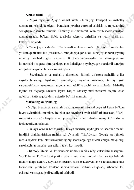 n qulay talablar va vizani bekor qilish dasturlari sayohatni osonlashtiradi va turizm oqimining oshishiga yordam beradi. kirish siyosati soddalashtirilgan yo'nalishlar odatda xalqaro sayyohlar uchun yanada jozibador. - raqamli ulanish: ishonchli internetga kirish va mobil tarmoq infratuzilmasining mavjudligi sayyohlik tajribasini yaxshilaydi, ular tashrif davomida sayohat ilovalari, xaritalar, bronlash xizmatlari va aloqa vositalariga qulay foydalanish imkonini beradi. xavfsizlik va ishonchlilik - siyosiy barqarorlik va salomatlik uchun xavflar: jinoyatchilik darajasi past, siyosiy barqarorlik va samarali sog‘liqni saqlash tizimiga ega bo‘lgan joylar ko‘proq sayyohlarni jalb qiladi. siyosiy tartibsizliklar, fuqarolik tartibsizliklari yoki sog'liq uchun tahdidlar (masalan, pandemiya) turizm oqimi va manzil obro'siga jiddiy ta'sir ko'rsatishi mumkin. - favqulodda xizmatlar va inqirozlarni boshqarish: sog'liqni saqlash, yong'in xavfsizligi va ofatlarga javob berish mexanizmlari kabi kuchli favqulodda xizmatlarga ega bo'lgan yo'nalishlar sayyohlar o'rtasida ishonch va qulaylikni mustahkamlaydi va ularning sayohatlari davomida xavfsizlikni ta'minlaydi. - sayohatchilarni sug‘urtalash va qo‘llab-quvvatlash: sayohat sug‘urtasi imkoniyatlarini targ‘ib qiluvchi yoki taqdim etuvchi yo‘nalishlar, mijozlarni …