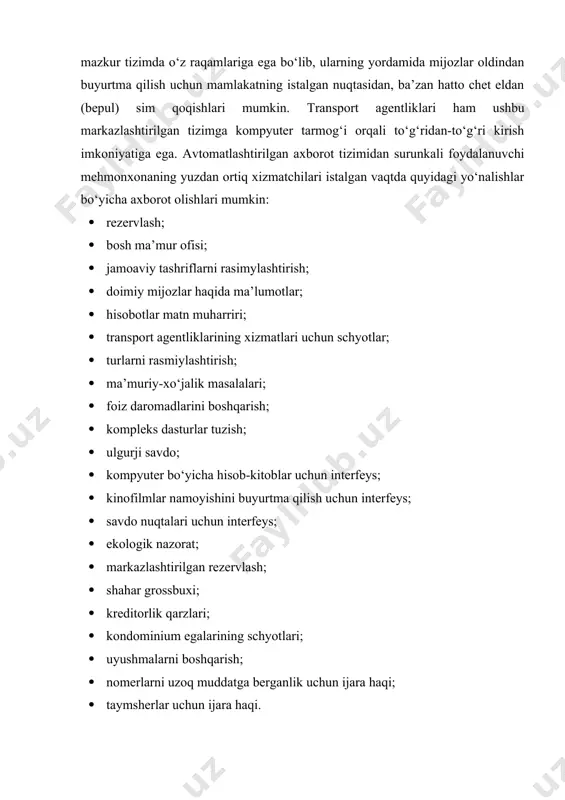 rdan alohida foydalanishi yoki uni mahalliy tarmoqqa ulashi mumkin. 2. mehmonxona biznesini kompyuterlashtirish mehmonxonani kompyuterlashtirish: · boshqaruv tizimining samaradorligini oshirish; · mehmonlar va ularning shaxsiy mol-mulki, shuningdek mehmonxona mol-mulkining xavfsizligini oshirish; · mehmonxonaning mijozlari doirasini kengaytirish va bir qancha marketing vazifalarini hal qilish; · mehmonxona qo‘shimcha xizmatlari taklifining kengayishi bilan bog‘liq daromadlarni ko‘paytirish imkonini beradi. yuqorida zikr etilgan vazifalar hozirda har qanday mehmonxona uchun – uning nomerlari miqdori, toifasi va joylashgan yeridan qat’i nazar, dolzarb ahamiyatga ega. agar mehmonxonaning nomerlari va xizmat xonalari elektron qulflar bilan jihozlangan bo‘lsa, kompyuter yordamida ularni yagona tarmoqqa birlashtirish mumkin. bu tarmoq ham bir qancha qo‘shimcha vazifalarni bajaradi: · markaziy pultdan berilgan komanda bo‘yicha nomerni blokirovka qilish, bir yoki bir nechta nomerni ochish; · nomerga ruxsatsiz kirishga harakat qilingan taqdirda trevoga signalini olish; · eshikning holati (ochiq(berk, qaysi kalit bilan ) haqida axborot olish; · nomerda mehmon bor-yo‘qligi haqida axborot olish. ammo bu funksiya ayrim …