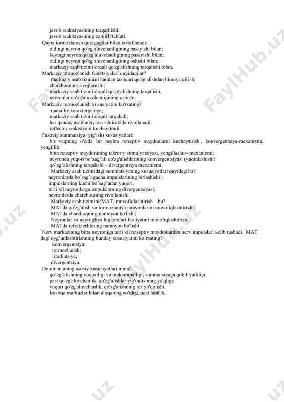 ining yo’qligi; javob reaktsiyasining kuchayichi; javob reaktsiyasining tarqatilishi; javob reaktsiyasining zanjirli tabiati. qayta tormozlanish quyidagilar bilan tavsiflanadi: oldingi neyron qo'zg'aluvchanligining pasayishi bilan; keyingi neyron qo'zg'aluvchanligining pasayishi bilan; oldingi neyron qo'zg'aluvchanligining oshishi bilan; markaziy asab tizimi orqali qo'zg'alishning tarqalishi bilan. markaziy tormozlanish funktsiyalari quyidagilar? markaziy asab tizimini haddan tashqari qo'zg'alishdan himoya qilish; charchoqning rivojlanishi; markaziy asab tizimi orqali qo'zg'alishning tarqalishi, neyronlar qo'zg'aluvchanligining oshishi. markaziy tormozlanish xususiyatini ko'rsating? mahalliy xarakterga ega; markaziy asab tizimi orqali tarqaladi; har qanday asabhujayrasi ishtirokida rivojlanadi; reflector reaktsiyani kuchaytiradi. fazoviy summatsiya (yig'ish) xususiyatlari: bir vaqtning o'zida bir nechta retseptiv maydonlarni kuchaytirish , konvergentsiya-mexanizmi, yengillik; bitta retseptiv maydonining takroriy stimulyatsiyasi, yengillashuv-mexanizmi; neyronda yuqori bo’sag’ali qo'zg'alishlarining konvergentsiyasi (yaqinlashishi). qo’zg’alishning tarqalishi – divergentsiya mexanizmi. markaziy asab tizimidagi summatsiyaning xususiyatlari quyidagilar? neyronlarda bo’sag’agacha impulslarining birlashishi ; impulslarning kuchi bo’sag’adan yuqori; turli xil neyronlarga impulslarning divergentsiyasi; neyronlarda charchoqning rivojlanishi. markaziy asab tizimini(mat) muvofiqlashtirish – bu? matda qo'zg'alish va tormozlanish jarayonlarini muvofiqlashtirish; matda …