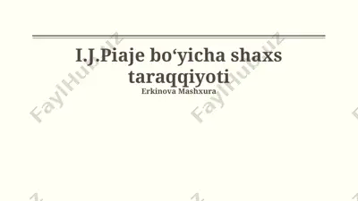 i.j.piaje boʻyicha shaxs taraqqiyoti — PPTX