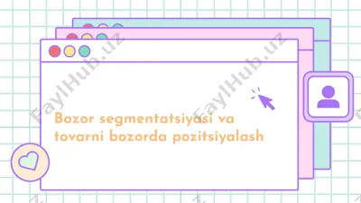 bozor segmentatsiyasi va tovarni bozorda pozitsiyalash — PPTX