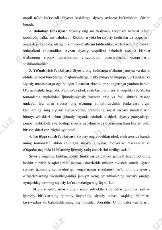 tiyalarning siyosiy yo’li va taktik-strategik faoliyati, turli ijtimoiy alg’ov-dalg’ovlar, muayyan tarixiy vaziyatning mazmuni va boshqa voqea, hodisalar o’z ta’sirni o’tkazib turadi. maxsus siyosiy ong va ommaviy siyosiy ong o’zaro chambarchas bog’langandir. real hayotda ular o’rtasidagi aloqalarning turli variantlari bo’lishi mumkin. ayrim vaqtlarda muayyan siyosiy partiya tomonidan nazariy va amaliy voz kechilgan va bartaraf etilgan qoidalar, urf-odatlar jamiyatning siyosiy ongida uzoq vaqtgacha asorat sifatida saqlanib qolishi mumkin. bu holni ko’plab siyosiy arboblar, donishmandlar ta’kidlashgan. teskari vaziyat ham bo’lishi mumkin: ommaviy siyosiy ongda u yoki bu siyosiy harakatning, qandaydir siyosiy qarorni qabul qilishning zarurligi e’tirof etiladi, maxsus ong esa bunga tayyor emas. masalan, biror mamlakatda ko’p partiyaviylikning zarurligi haqidagi g’oya oldindan o’z tasdig’ini topgan bo’lsa ham, kerak bo’lgan tashabbus hukmron partiya, davlat tomonidan ancha kechikib qabul qilinishi mumkin. siyosiy ong nazariy hamda emperik daraja va shakllarga ajraladi: nazariy siyosiy ong – bu siyosiy xarakterga ega bo’lgan turli xildagi g’oyalar, konsepsiyalar, qarashlardir. uning …