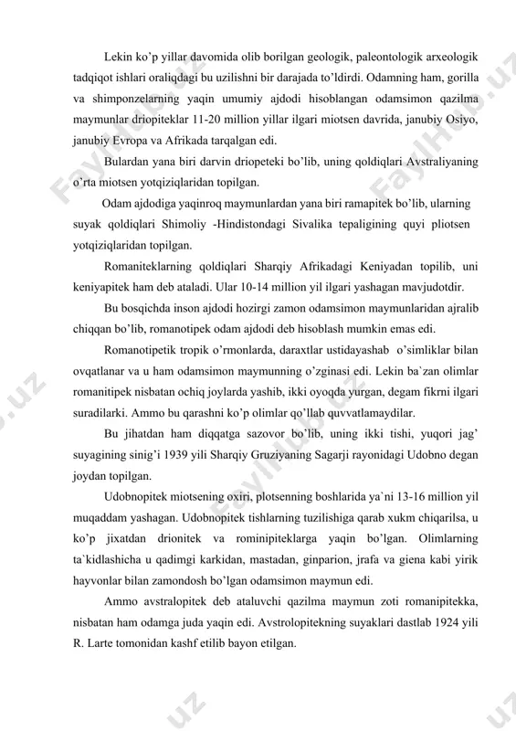 di. avstrolopitekning suyaklari dastlab 1924 yili r. larte tomonidan kashf etilib bayon etilgan. so’nggi vaqtda olib borilgan qidiruv ishlari natijasida 400 dan ortiq avstrolopitek maymunlarining suyak qoldiqlari topildi. ularning aksariyati janubiy va sharqiy afrikadan topilib, ikki urug’ga mansubdir. bu tuanga, makapansgata va sterkfoyitadan topilgan afrikali avstralopitek hamda kromdraya va svarkraisadan topilgan parangriotidir. ularning sanasn 900 ming yildan 3 million yilgacha borib taqaladi. bular parantrop va boys zinjontropiga mansub bo’lib, tanzaniyaning olduvay darajasidan, keniyaning turkona (rudolf) ko’li atrofidagi kanepoy, koo’a-fora, lotegam, ileret, efiopiyaning janubidagi omo daryosi vodiysidan topib o’rganilgan. sharqiy afrika avstropiteklarining sanasi kadiy-argon usuli bilan aniqlanishiga 5,5 bilan 0,7 million yil bilan chegaralanadi. shuni ham aytib o’gish kerakki, sharqi-janubiy va janubiy osiyodan ham avetrolonitekka yaqin bo’lgan mavjudodlarning suyaksuyaklari topilgan. xitoyning janubidan topilgan blek gigantopitegeni shimoliy hindistonda topilgan bilaspur gigantointegining hamda yavaning sangirak degan joyidan topilgan qadimgi yavan magintroplarini shular jumlasidan kiritish mumkin. avstrolipetiklar yerda yashashga moslashgan mavjudod bo’lib, ikki oyoqlab …
