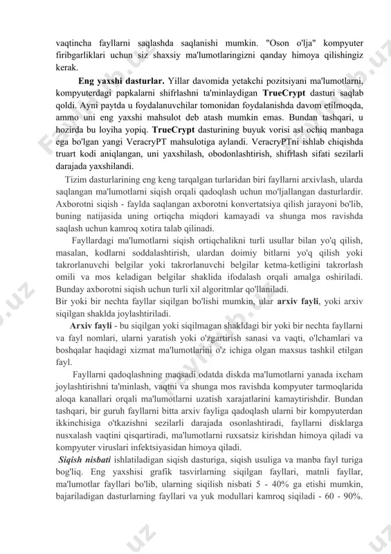 ronchli niyatlar bilan tizimga kiring, shundan tashqari, ba'zi jahillik foydalanuvchilari nafaqat u dastlab, balki boshqa joylarda ma'lumotni o'qish mumkinligini tushunishadi. papkalarni o'chirib tashlaganingizdan so'ng, fayllar kiritilishi mumkin bo'lgan internet resurslariga tashrif buyuradi, ma'lumotlar vaqtincha fayllarni saqlashda saqlanishi mumkin. "oson o'lja" kompyuter firibgarliklari uchun siz shaxsiy ma'lumotlaringizni qanday himoya qilishingiz kerak. eng yaxshi dasturlar. yillar davomida yetakchi pozitsiyani ma'lumotlarni, kompyuterdagi papkalarni shifrlashni ta'minlaydigan truecrypt dasturi saqlab qoldi. ayni paytda u foydalanuvchilar tomonidan foydalanishda davom etilmoqda, ammo uni eng yaxshi mahsulot deb atash mumkin emas. bundan tashqari, u hozirda bu loyiha yopiq. truecrypt dasturining buyuk vorisi asl ochiq manbaga ega bo'lgan yangi veracrypt mahsulotiga aylandi. veracryptni ishlab chiqishda truart kodi aniqlangan, uni yaxshilash, obodonlashtirish, shifrlash sifati sezilarli darajada yaxshilandi. tizim dasturlarining eng keng tarqalgan turlaridan biri fayllarni arxivlash, ularda saqlangan ma'lumotlarni siqish orqali qadoqlash uchun mo'ljallangan dasturlardir. axborotni siqish - faylda saqlangan axborotni konvertatsiya qilish jarayoni bo'lib, buning natijasida uning ortiqcha miqdori …