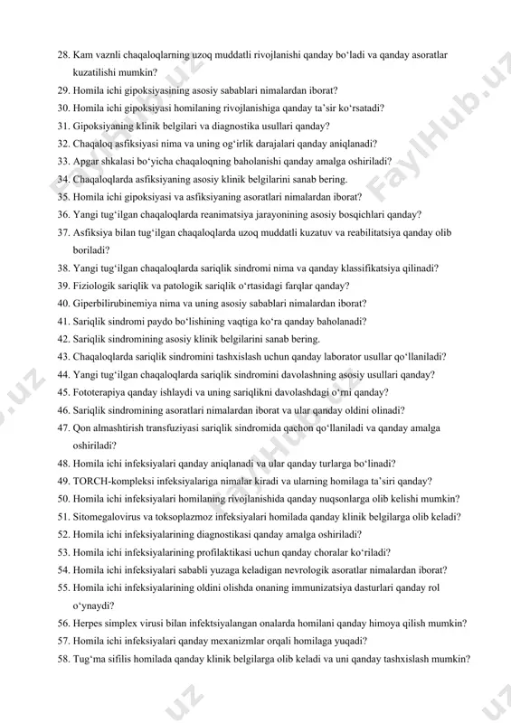 i qanday rivojlanadi va qanday xavf mavjud? 24. muddatidan oldin tug‘ilish homilaning markaziy asab tizimiga qanday ta’sir ko‘rsatadi? 25. kam vaznli chaqaloqlarda oziqlanish qanday amalga oshiriladi va qanday muammolar yuzaga keladi? 26. kam vaznli chaqaloqlarda immunitet qanday bo‘ladi va infeksiyaga moyillik qanday oshadi? 27. muddatidan oldin tug‘ilgan chaqaloqlarda yurak-qon tomir tizimining funksional xususiyatlari qanday? 28. kam vaznli chaqaloqlarning uzoq muddatli rivojlanishi qanday bo‘ladi va qanday asoratlar kuzatilishi mumkin? 29. homila ichi gipoksiyasining asosiy sabablari nimalardan iborat? 30. homila ichi gipoksiyasi homilaning rivojlanishiga qanday ta’sir ko‘rsatadi? 31. gipoksiyaning klinik belgilari va diagnostika usullari qanday? 32. chaqaloq asfiksiyasi nima va uning og‘irlik darajalari qanday aniqlanadi? 33. apgar shkalasi bo‘yicha chaqaloqning baholanishi qanday amalga oshiriladi? 34. chaqaloqlarda asfiksiyaning asosiy klinik belgilarini sanab bering. 35. homila ichi gipoksiyasi va asfiksiyaning asoratlari nimalardan iborat? 36. yangi tug‘ilgan chaqaloqlarda reanimatsiya jarayonining asosiy bosqichlari qanday? 37. asfiksiya bilan tug‘ilgan chaqaloqlarda uzoq muddatli kuzatuv va reabilitatsiya qanday olib …