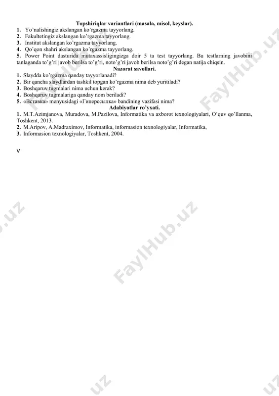 o’zgartirish (fon berish). применить шаблон оформления - tayyor shablon (qolip) rangli jihozlanishga taqdimotni. цвета и линии - slaydning tanlangan elementi rang va chiziqlar xususiyatlarini o’zgartirish. прототип - taqdimot elementlarini tayyor holatlarni ko’rish yoki o’zgartirish. 5. microsoft power point menyusi «показ слайдов» bo’limi bilan tanishish. начать показ - slaydlar taqdimotini boshlash. настройка времени - slaydlardagi obyektlarni paydo bo’lish vaqtini sozlash. звукозапись - slaydga tovush tayyorlash (ovoz berish). настройка презентации - taqdimotni ishga tushish va ishlash holatlarni sozlash. управляющие кнопки - boshqarish tugmalarini qo’shish. настройка действия - obyektga mos harakatni tanlash. встроенная анимация - tayyor animatsiyalashtirishdan foydalanish. настройка анимации - taqdimotni ichidagi slayd obyektlarning animatsiya va audio imkoniyatlarini sozlash va ular tartibini ko’rsatish. просмотр анимации - slaydning animatsiyasini ko’rish. смена слайдов - slaydlarning bir-biri bilan almashish holatini va vaqtini tanlash. скрыть слайд - slaydni ko’rinmas qilish. произвольный показ - slaydni ixtiyoriy tartibda ko’rsatish. 6. microsoft power point dasturida yaratilgan taqdimotlarni saqlash tartibi. …