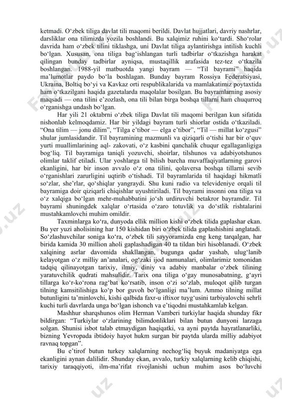 ri millat qanday shakllangani va madaniy jihatdan qanday rivojlanganligini ko'rsatishning bir usuli hisoblanadi. til insonlarning o‘zaro aloqa vositasi bo‘lib, yaratuvchining insonga bergan bebaho ne’matidir. millatlarni millatlardan ajratib turuvchi asosiy belgilardan biri ham tildir. dunyoda har bir xalqning o‘z tili uning bebaho boyligi, iftixori, najoti hisoblanadi. hikmatli so‘zlar, she’ru dostonlar, qo‘shiqlar avvalo biror bir millatning ona tilida dunyoga keladi. millat bor ekan, uning tili ham yashaydi, tili yashar ekan u millat boshqa millatlar orasida o‘z nufuzi, obro‘siga ega bo‘ladi. har bir xalqqa o‘z tili aziz va ardoqli. sho‘rolar davrida rus tili ittifoq tili sifatida rivojlantirildi. u jahon tillari darajasiga ko‘tarildi. ayniqsa, ko‘p ming asrlik tarixga ega bo‘lgan turkiy xalqlar ham o‘z ona tillari dunyodagi hech bir xalqning tilidan kam emasligini yoqlab chiqdilar. bu yo‘ldagi sun’iy to‘siqlarni pisand etmadilar. mustaqillik arafasida oilaviy va bozor tili darajasiga tushib qolgan o‘zbek tiliga davlat tili maqomini berish haqidagi taklif va kurashlar samarasiz ketmadi. o‘zbek tiliga …