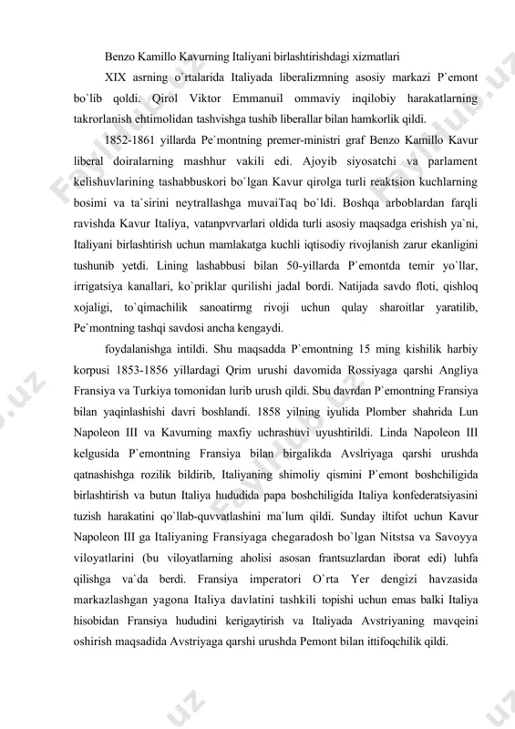 kavur napoleon iii ga italiyaning fransiyaga chegaradosh bo`lgan nitstsa va savoyya viloyatlarini (bu viloyatlarning aholisi asosan frantsuzlardan iborat edi) luhfa qilishga va`da berdi. fransiya imperatori o`rta yer dengizi havzasida markazlashgan yagona italiya davlatini tashkili topishi uchun emas balki italiya hisobidan fransiya hududini kerigaytirish va italiyada avstriyaning mavqeini oshirish maqsadida avstriyaga qarshi urushda pemont bilan ittifoqchilik qildi. avstriya - fransiya - p`yemont urushi va villafranka sulhi 1859 yilning oxirida boshlangan fransiya va pemontning avstriyaga qarshi urushdagi harbiy harakatlari asosan italiya hududida bordi. 4-may kuni mojenta yaqinidagi jangda ittifoqchilar qo`shini avstriya qo`shini ustidan g`alaba qozonib lombardiyani egalladi. 24 iyunda esa solferino yaqinida avstriyaliklar butunlay yakson qilindi. urushda nafaqat muntazam armiya, balki italiya xalqi bam faol qatnashdi. xalq qo`zg`oloni natijasida toskana, parma va modenadan avstriyalik gertsoglar haydaldi. rim viloyati esa o`zining mustaqilligini e`lon qildi. 1859 yilning 1 avgustida venetsiyaning villafranka shahrida napoleon iii va avstriya imperalori frants-iosif sulh shartnomasini imzoladilar. sulh shartnomasiga ko`ra …