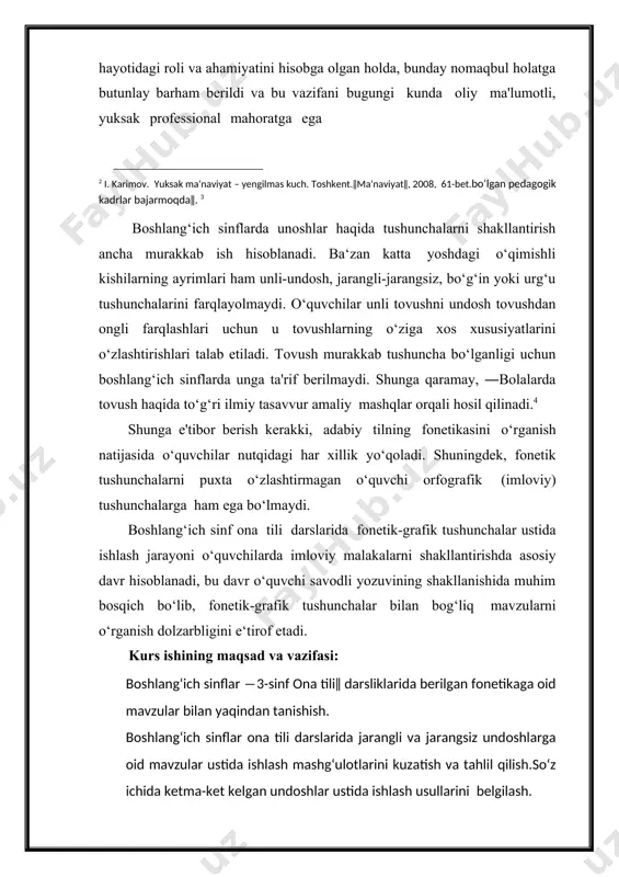 shakllanishida muhim bosqich bo‘lib, fonеtik-grafik tushunchalar bilan bog‘liq mavzularni o‘rganish dolzarbligini e‘tirof etadi. kurs ishining maqsad va vazifasi: boshlang‘ich sinflar ―3-sinf ona tili‖ darsliklarida bеrilgan fonеtikaga oid mavzular bilan yaqindan tanishish. boshlang‘ich sinflar ona tili darslarida jarangli va jarangsiz undoshlarga oid mavzular ustida ishlash mashg‘ulotlarini kuzatish va tahlil qilish.so‘z ichida ketma-ket kelgan undoshlar ustida ishlash usullarini belgilash. so‘z ichida ketma-ket kelgan undoshlar ustida ishlash usullarini amaliyotda sinab ko‘rish. amaliyotda to‘plangan tajribalar natijalarini tahlil qilish. mavzu bo‘yicha to‘plangan materiallarni sistemalashtirish va ishnishakllantirish. 3 i.a.karimov. amalga oshirayotgan islohotlarimizni yanada chuqurlashtirish va fuqarolik jamiyati qurish – yorug‘ kеlajagimizning asosiy omilidir. ―xalq so‘zi‖ gazеtasi, 2013-yil, 6-dеkabr soni. 4 к. қосимова. бошланғич синфларда она тили ўқитиш методкаси. т., ―ўқитувчи‖, 1985, 113-бет. i bob undosh tovushlar haqida ma’lumotlar boshlang‘ich sinflarda unoshlar haqida tushunchalarni shakllantirish ancha murakkab ish hisoblanadi. ba‘zan katta yoshdagi o‘qimishli kishilarning ayrimlari ham unli-undosh, jarangli-jarangsiz, bo‘g‘in yoki urg‘u tushunchalarini farqlayolmaydi. o‘quvchilar unli tovushni undosh …