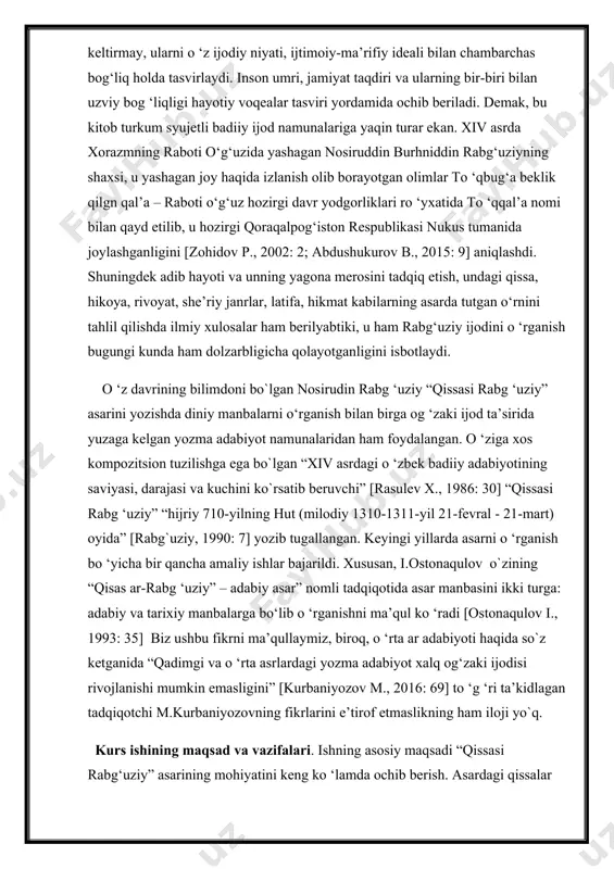 i va o ‘rta asrlardagi yozma adabiyot xalq og‘zaki ijodisi rivojlanishi mumkin emasligini” [kurbaniyozov m., 2016: 69] to ‘g ‘ri ta’kidlagan tadqiqotchi m.kurbaniyozovning fikrlarini e’tirof etmaslikning ham iloji yo`q. kurs ishining maqsad va vazifalari. ishning asosiy maqsadi “qissasi rabg‘uziy” asarining mohiyatini keng ko ‘lamda ochib berish. asardagi qissalar hamda payg‘ambarlar tasvirini izohlash. asarda keltirilgan hikoyatlarni bugungi kunga tadqiq qila olish. kurs ishining o ‘rganilishi. “qissasi rabg ‘uziy asari 72 ta qissa, 600 misra she’rni o ‘z ichiga oladi. asarda shish, muso, iso, sulaymon, nuh, dovud, va muhammad kabi 33 ta payg ‘ambar, dorut va dorut kabi farishtalar, qobil va hobil kabi shaxslar, 4 xalifa, 7 tarixiy shaxslar hikoya qilinadi. 2.1 nosiruddin rabg ‘uziy qissa va hikoyatlar ustasi rabg ‘uziy o ‘zbek mumtoz adabiyoti tarixida alohida mavqe qozongan adibdir. u xorazmning raboti o ‘g ‘uz degan joyida tug ‘ilgan. rabg ‘uziy “qissasi rabg ‘ uziy” asarining muqaddimasida, otasi burhoniddinning o ‘g …