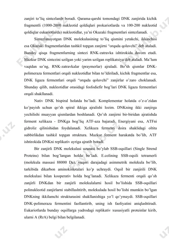 polipeptid bo’lib, polimerazalik xususiyatiga ega. mazkur ferment bir zanjirli dnk bilan bog’lanmay, ko’proq qo’sh zanjirli dezoksiribonukleotid (dnk) molekulalari orasidagi bo’shliqlarni to’ldirib turadi. dnk-polimeraza-ii dnk molekulasini reparatsiyasida ham ishtirok etadi. dnk-polimeraza-iii bakteriyalarning replikatsiyasida asosiy rol o’ynaydi. dnk-polimeraza-iii multiferment kompleksining asosiy omili bo’lib, replikativ ayrining elongatsiyasi, rnk-praymerlarining uzayishi va okazaki fragmentlarining sintezida bevosita ishtirok etadi. dnk-polimeraza-iii o’ndan ortiq subbirliklardan (α, β, γ, δ va h.k.) tashkil topgan. replikatsiyani enzim to’liq xoloferment holatida amalga oshiradi. elongatsiyaning orqada qoluvchi zanjirini to’ldirishda mazkur ferment dnk- polimeraza-i bilan birgalikda faoliyat ko’rsatadi. dnk–polimeraza-iii elongatsiyada yetakchi zanjirni 50 000 nukleotidgacha sintezlaydi. mazkur ferment har soniyada 500 nukleotidni zanjir holatiga keltiradi. bu jarayon dnk-matritsa asosida sodir bo’ladi. e.coli dnksining replikatsiyasi 245 juft azot asosli zanjirning ori c qismidan boshlanadi. mazkur bo’limlarning bir qismi 13 juft, ikkinchisi esa 9 juft qaytariladigan azot asoslaridan iborat (29 -rasm). initsiatsiya jarayonida uchraydigan asosiy polipeptid dna – a oqsili deb ataladi. dna – a …