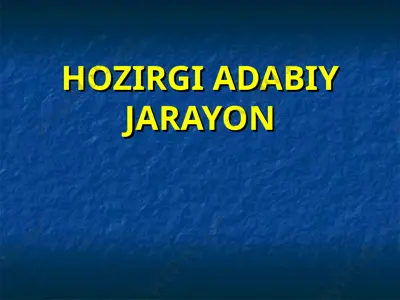 hozirgi adabiy jarayon — PPT