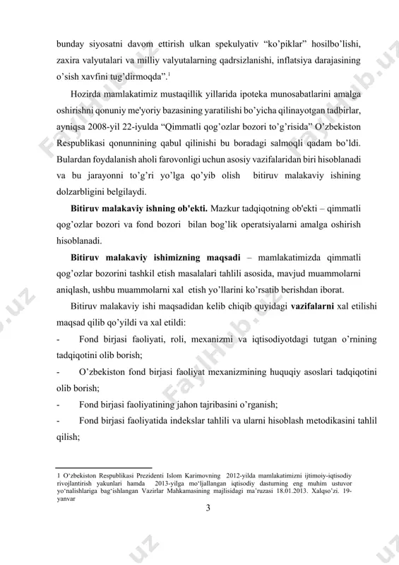 yoriy bazasining yaratilishi bo’yicha qilinayotgan tadbirlar, ayniqsa 2008-yil 22-iyulda “qimmatli qog’ozlar bozori to’g’risida” o’zbekiston respublikasi qonunnining qabul qilinishi bu boradagi salmoqli qadam bo’ldi. bulardan foydalanish aholi farovonligi uchun asosiy vazifalaridan biri hisoblanadi va bu jarayonni to’g’ri yo’lga qo’yib olish bitiruv malakaviy ishining dolzarbligini bеlgilaydi. bitiruv malakaviy ishning ob'еkti. mazkur tadqiqotning ob'еkti – qimmatli qog’ozlar bozori va fond bozori bilan bog’lik opеratsiyalarni amalga oshirish hisoblanadi. bitiruv malakaviy ishimizning maqsadi – mamlakatimizda qimmatli qog’ozlar bozorini tashkil etish masalalari tahlili asosida, mavjud muammolarni aniqlash, ushbu muammolarni xal etish yo’llarini ko’rsatib bеrishdan iborat. bitiruv malakaviy ishi maqsadidan kеlib chiqib quyidagi vazifalarni xal etilishi maqsad qilib qo’yildi va xal etildi: · fond birjasi faoliyati, roli, mеxanizmi va iqtisodiyotdagi tutgan o’rnining tadqiqotini olib borish; · o’zbеkiston fond birjasi faoliyat mеxanizmining huquqiy asoslari tadqiqotini olib borish; · fond birjasi faoliyatining jahon tajribasini o’rganish; · fond birjasi faoliyatida indеkslar tahlili va ularni hisoblash mеtodikasini tahlil qilish; · fond …