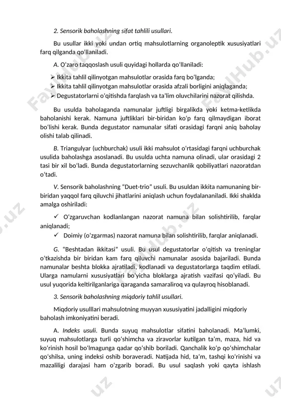di. b. triangulyar (uchburchak) usuli ikki mahsulot o‘rtasidagi farqni uchburchak usulida baholashga asoslanadi. bu usulda uchta namuna olinadi, ular orasidagi 2 tasi bir xil bo‘ladi. bunda degustatorlarning sezuvchanlik qobiliyatlari nazoratdan o‘tadi. v. sensorik baholashning “duet-trio” usuli. bu usuldan ikkita namunaning bir-biridan yaqqol farq qiluvchi jihatlarini aniqlash uchun foydalananiladi. ikki shaklda amalga oshiriladi: · o‘zgaruvchan kodlanlangan nazorat namuna bilan solishtirilib, farqlar aniqlanadi; · doimiy (o‘zgarmas) nazorat namuna bilan solishtirilib, farqlar aniqlanadi. g. “beshtadan ikkitasi” usuli. bu usul degustatorlar o‘qitish va treninglar o‘tkazishda bir biridan kam farq qiluvchi namunalar asosida bajariladi. bunda namunalar beshta blokka ajratiladi, kodlanadi va degustatorlarga taqdim etiladi. ularga namularni xususiyatlari bo‘yicha bloklarga ajratish vazifasi qo‘yiladi. bu usul yuqorida keltirilganlariga qaraganda samaraliroq va qulayroq hisoblanadi. 3. sensorik baholashning miqdoriy tahlil usullari. miqdoriy usulllari mahsulotning muyyan xususiyatini jadalligini miqdoriy baholash imkoniyatini beradi. a. indeks usuli. bunda suyuq mahsulotlar sifatini baholanadi. ma’lumki, suyuq mahsulotlarga turli qo‘shimcha va ziravorlar kutilgan ta’m, maza, …